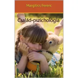 Dr.  Margitics Ferenc - Család-pszichológia (e-könyv)