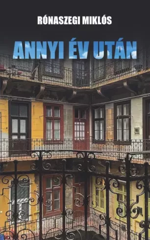 Rónaszegi Miklós - Annyi év után (e-könyv)