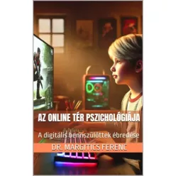   Dr.  Margitics Ferenc - Az online tér pszichológiája (e-könyv)