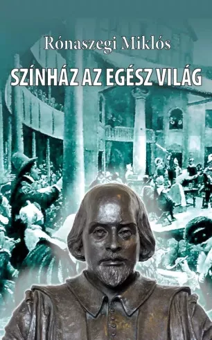 Rónaszegi Miklós - Színház az egész világ (e-könyv)