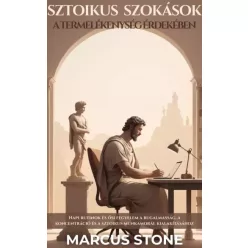   Marcus Stone - Sztoikus szokások a termelékenység érdekében (e-könyv)