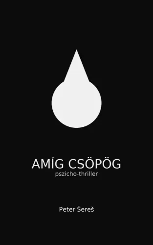 Peter Šereš - Amíg csöpög (e-könyv)