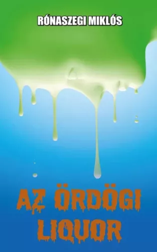 Rónaszegi Miklós - Az ördögi liquor (e-könyv)