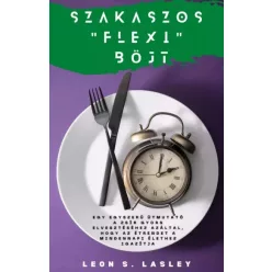 Leon S. Lasley - Szakaszos flexi böjt (e-könyv)