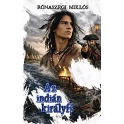 Rónaszegi Miklós - Az indián királyfi (e-könyv)