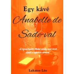 Lakatos Léo - Egy kávé Anabelle de Sade-val (e-könyv)
