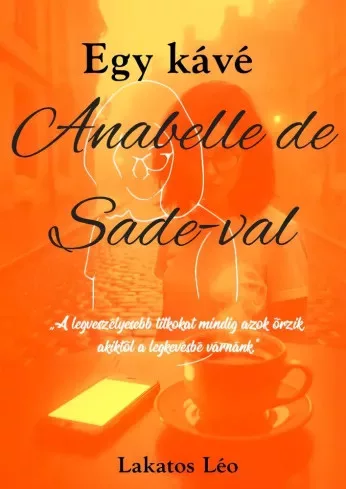 Lakatos Léo - Egy kávé Anabelle de Sade-val (e-könyv)