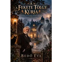 Bedő Éva - A Fekete Tölgy Kúria (e-könyv)