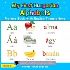   Hanna S. - My First Hungarian Alphabets Picture Book with English Translations (e-könyv)