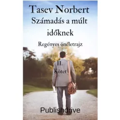 Tasev Norbert - Számadás a múlt időknek (e-könyv)