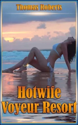 Thomas Roberts - Hotwife Voyeur Resort (e-könyv)