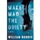 William Norris - Make Mad the Guilty (e-könyv)