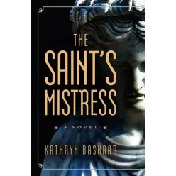 Kathryn Bashaar - The Saint’s Mistress (e-könyv)