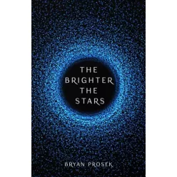 Bryan Prosek - The Brighter the Stars (e-könyv)