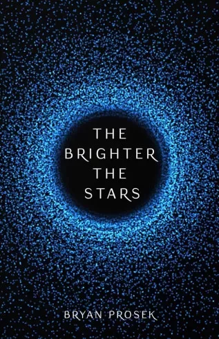 Bryan Prosek - The Brighter the Stars (e-könyv)