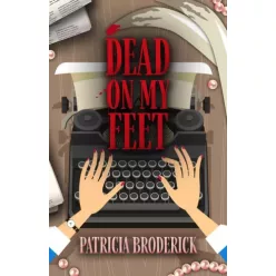 Patricia Broderick - Dead On My Feet (e-könyv)
