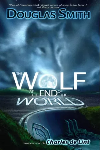 Douglas Smith - The Wolf at the End of the World (e-könyv)