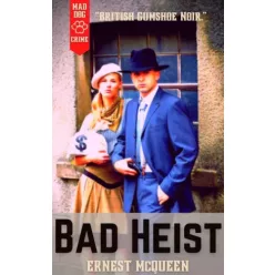 Ernest McQueen - Bad Heist (e-könyv)