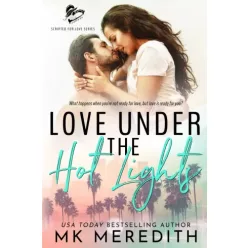 MK Meredith - Love Under the Hot Lights (e-könyv)