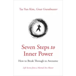 Tae Tae Yun Kim - Seven Steps to Inner Power (e-könyv)