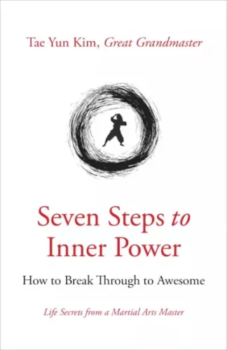 Tae Tae Yun Kim - Seven Steps to Inner Power (e-könyv)