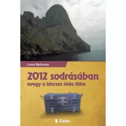   Lena Belicosa - 2012 sodrásában avagy a kincsesláda titka (e-könyv)