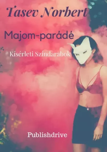 Tasev Norbert - Majom-parádé (e-könyv)