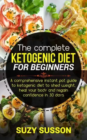 Suzy Susson - The Complete Ketogenic Diet for Beginners (e-könyv)