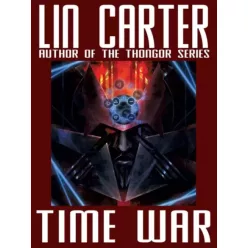 Lin Carter - Time War (e-könyv)
