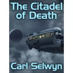 Carl Selwyn - The Citadel of Death (e-könyv)
