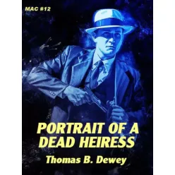 Thomas B. Dewey - Portrait of a Dead Heiress (e-könyv)