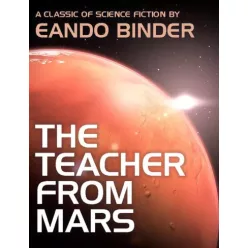 Eando Binder - The Teacher from Mars (e-könyv)