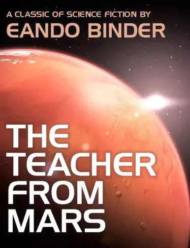 Eando Binder - The Teacher from Mars (e-könyv)