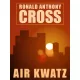 Ronald Anthony Cross - Air Kwatz (e-könyv)