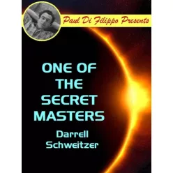 Darrell Schweitzer - One of the Secret Masters (e-könyv)