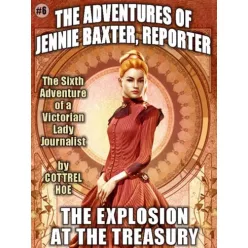Cottrel Hoe - The Explosion of the Treasury (e-könyv)