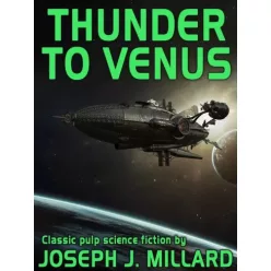 Joseph J. Millard - Thunder to Venus (e-könyv)