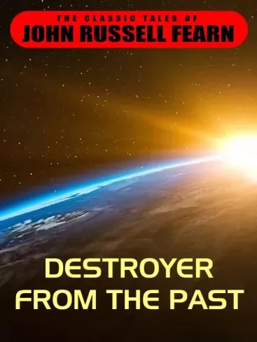 John Russell  Fearn - Destroyer From the Past (e-könyv)