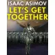 Isaac Asimov - Let's Get Together (e-könyv)