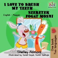   Shelley Admont, Sonal Goyal - I Love to Brush My Teeth – Szeretek fogat mosni (e-könyv)