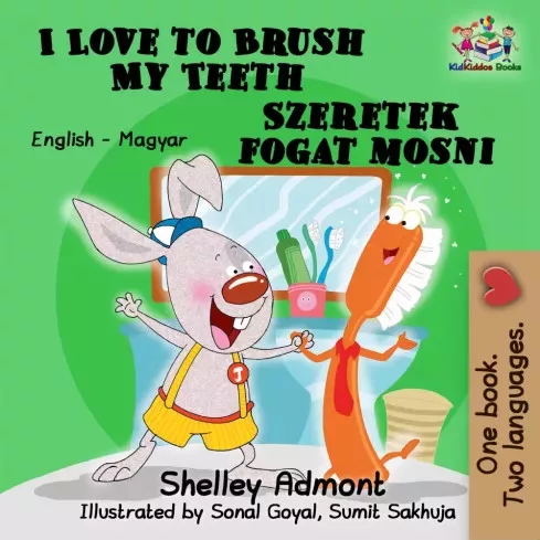 Shelley Admont, Sonal Goyal - I Love to Brush My Teeth – Szeretek fogat mosni (e-könyv)