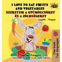   Shelley Admont, Sonal Goyal - I Love to Eat Fruits and Vegetables – Szeretem a gyümölcsöket és a zöldségeket (e-könyv)