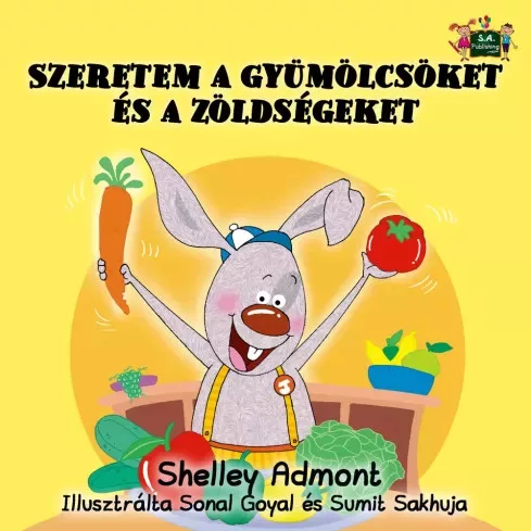 Shelley Admont - Szeretem a gyümölcsöket és a zöldségeket (e-könyv)