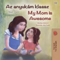 Shelley Admont - Az anyukám klassz (e-könyv)