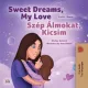 Kate Ratner, Shelley Admont - Sweet Dreams, My Love – Szép Álmokat, Kicsim (e-könyv)