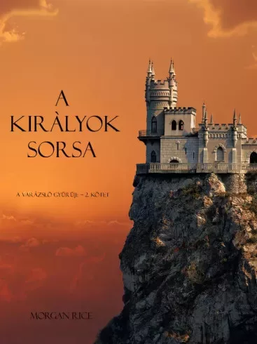 Morgan Rice - A királyok sorsa (e-könyv)