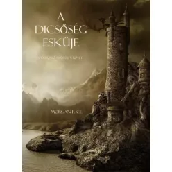 Morgan Rice - A dicsőség esküje (e-könyv)