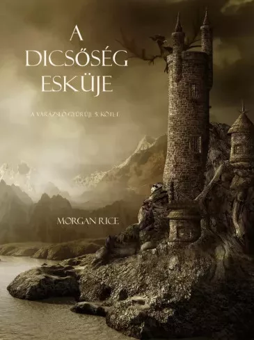 Morgan Rice - A dicsőség esküje (e-könyv)