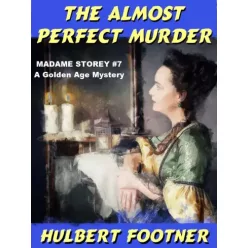 Hulbert Footner - The Almost Perfect Murder (e-könyv)
