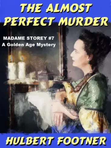 Hulbert Footner - The Almost Perfect Murder (e-könyv)